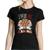 T-shirt Femme Je peux pas j'ai casino - Planetee