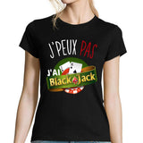 T-shirt Femme Je peux pas j'ai black jack - Planetee