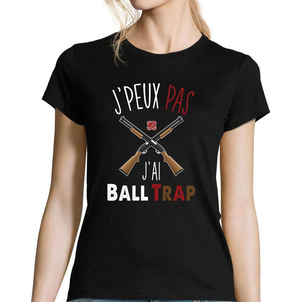 T-shirt Femme Je peux pas j'ai ball trap - Planetee