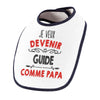 Bavoir bébé garçon Je veux devenir Guide comme Papa - Planetee