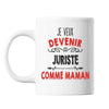 Mug Je veux devenir Juriste comme Maman - Planetee