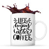 Mug Life begins after coffee 2 - Planetee