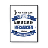 Affiche Je ne suis pas Superman, je suis Mécanicien - Planetee