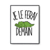 Affiche crocodile Je le ferai demain - Planetee