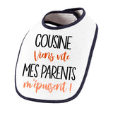 Bavoir Cousine viens vite mes Parents m'épuisent - Planetee