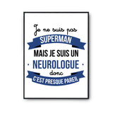 Affiche Je ne suis pas Superman, je suis Neurologue - Planetee