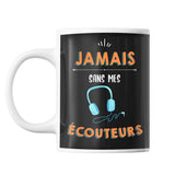 Mug Jamais sans mes écouteurs - Planetee