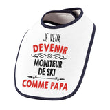 Bavoir bébé garçon Je veux devenir Moniteur de Ski comme Papa - Planetee