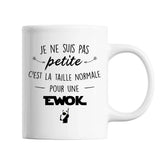 Mug Je ne suis pas petite c'est la taille normalle pour une Ewok - Planetee
