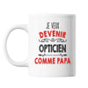 Mug Je veux devenir Opticien comme Papa - Planetee