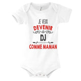 Body Bébé Je veux devenir DJ comme Maman - Planetee