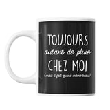 Mug Toujours autant de pluie chez moi - Planetee