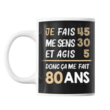 Mug 80 ans Je Fais Me Sens et Agis - Planetee