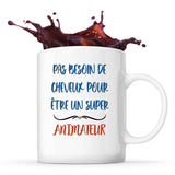 Mug Animateur Pas Besoin de Cheveux - Planetee