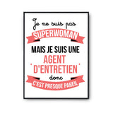 Affiche Je ne suis pas Superwoman, je suis Agent d'entretien - Planetee