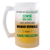 Chope de bière Maman Corse du Sud Chauvine Sans Pression - Planetee