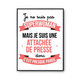 Affiche Je ne suis pas Superwoman, je suis Attachée de Presse - Planetee