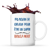 Mug Boulanger Pas Besoin de Cheveux - Planetee