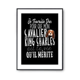 Affiche Cavalier King Charles Je travaille dur - Planetee