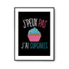 Affiche Cupcakes j'peux pas Noir - Planetee