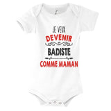 Body Bébé Je veux devenir Badiste comme Maman - Planetee