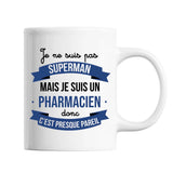 Mug Je ne suis pas Superman, je suis Pharmacien - Planetee