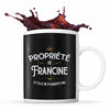 Mug Propriété de Francine - Planetee