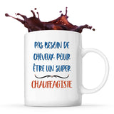 Mug Chauffagiste Pas Besoin de Cheveux - Planetee