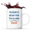 Mug Cousin Pas Besoin de Cheveux - Planetee