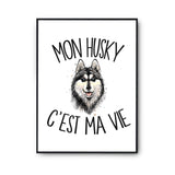 Affiche Husky c'est la vie Chien - Planetee