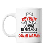 Mug Je veux devenir Joueuse de Pétanque comme Maman - Planetee