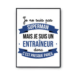 Affiche Je ne suis pas Superman, je suis Entraîneur - Planetee