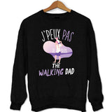 sweat J'peux pas Je suis The Walking Dad noir - Planetee