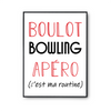 Affiche Bowling C'est ma Routine - Planetee