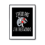 Affiche Taekwondo j'peux pas Noir - Planetee