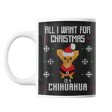 Mug de Noël - All i want for Christmas is my Chihuahua - Planetee