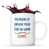 Mug Fiancé Pas Besoin de Cheveux - Planetee