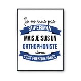 Affiche Je ne suis pas Superman, je suis Orthophoniste - Planetee