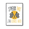 Affiche Course auto j'peux pas Blanc Premium - Planetee