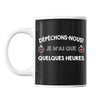 Mug Je n'ai que quelques heures OSS177 - Planetee