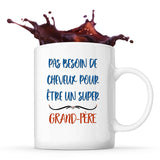 Mug Grand-père Pas Besoin de Cheveux - Planetee