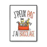 Affiche Bricolage j'peux pas Blanc Premium - Planetee