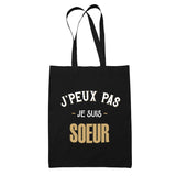 Tote Bag Noir J'peux Pas je suis Soeur - Planetee