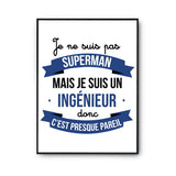 Affiche Je ne suis pas Superman, je suis Ingénieur - Planetee