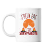 Mug Survivaliste j'peux pas Blanc - Planetee