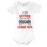 Body Bébé Je veux devenir Designer comme Papa - Planetee