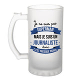 Chope de bière Je ne suis pas Superman, je suis Journaliste - Planetee