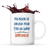 Mug Imprimeur Pas Besoin de Cheveux - Planetee