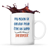 Mug Infirmier Pas Besoin de Cheveux - Planetee