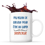 Mug Inspecteur Pas Besoin de Cheveux - Planetee